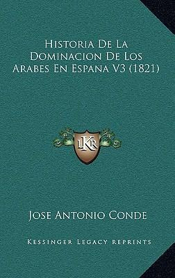 Libro Historia De La Dominacion De Los Arabes En Espana V...