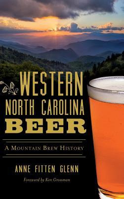 Libro Western North Carolina Beer : A Mountain Brew Histo...