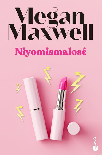 Niyomismalose ( Libro Original ), De Megan Maxwell, Megan Maxwell. Editorial Booket En Español
