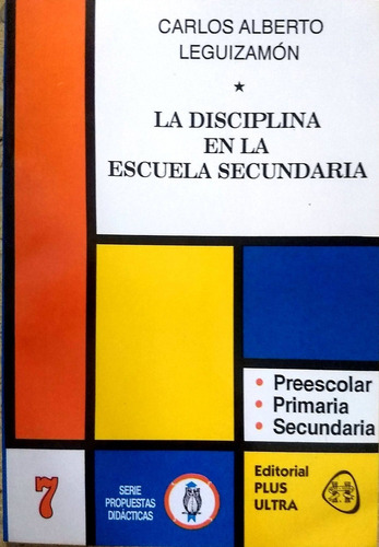 La Disciplina En La Escuela Secundaria - Leguizamon - Nuevo