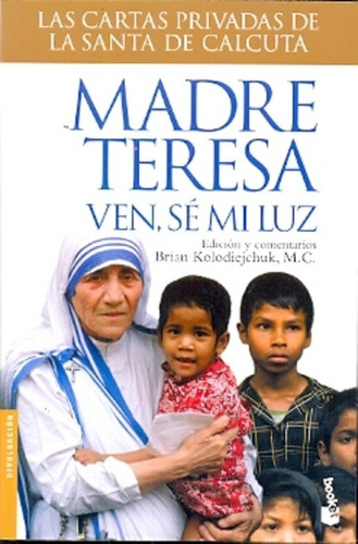 Ven, Se Mi Luz - Madre Teresa De Calcuta