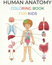 Comprar Libro: Libro De Colorear De Anatomía Humana Para Niños: Cuer