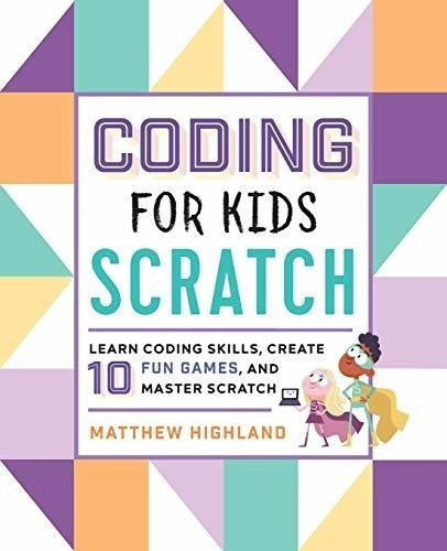 Codificacion Para Niños: Scratch: Aprende Habilidades De Co