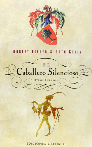 El caballero silencioso: Y otros relatos, de Fisher, Robert. Editorial Ediciones Obelisco, tapa blanda en español, 2006