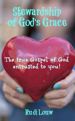 Libro Stewardship Of God's Grace: The True Gospel Of God ...