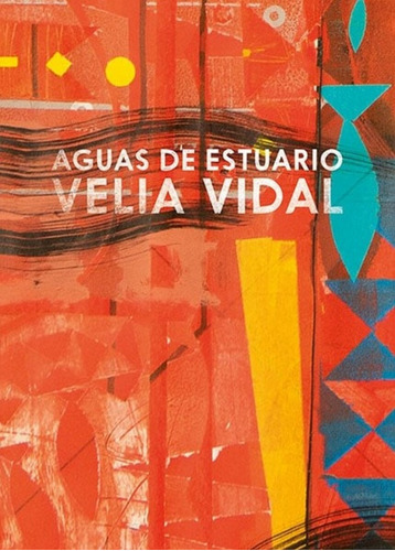 Aguas De Estuario - Velia Vidal Romero