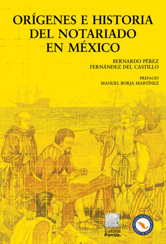 Orígenes E Historia Del Notariado En México, De Pérez Fernández Del Castillo, Bernardo. Editorial Porrúa, Tapa Blanda, Edición 5a En Español, 2022
