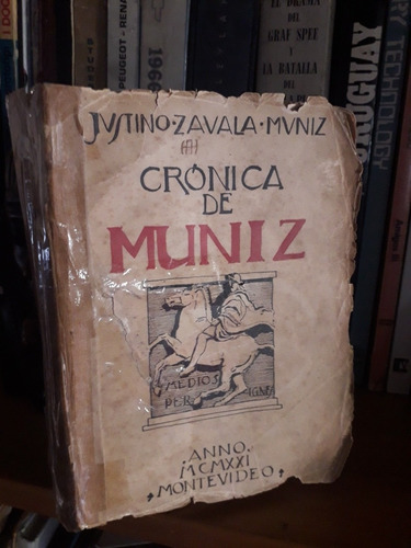 Único Libro Crónica De Muniz  -justino Zavala Muniz Año 1921