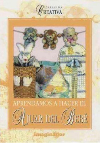 Libro - Aprendamos A Hacer El Ajuar Del Bebe, De Zavalia, C