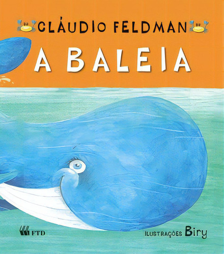 A Baleia, De Feldman, Cláudio. Editora Ftd Educação, Capa Mole Em Português, 2006