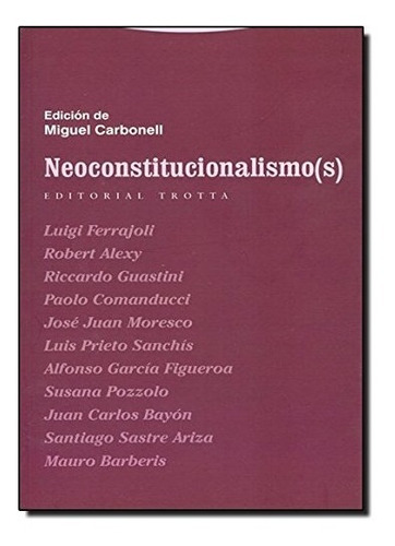 Neoconstitucionalismo( S ). Miguel Carbonell