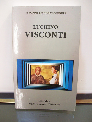 Adp Luchino Visconti Suzanne Liandrat Guigues / Ed. Catedra