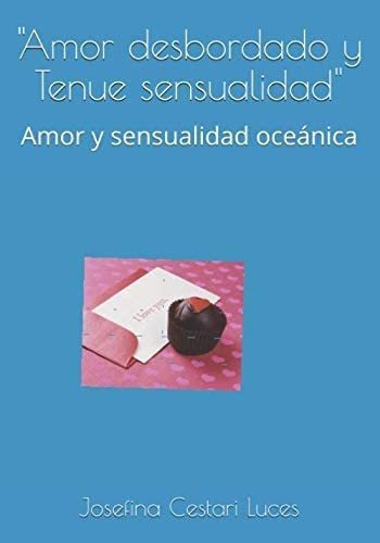 Libro:  Amor Desbordado Y Tenue Sensualidad : Amor Y Sensual