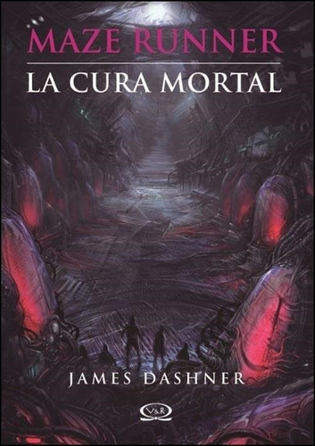 * Maze Runner * La Cura Mortal James Dashner