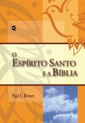 O Espírito Santo E A Bíblia Livro, De Paul E. Brown. Editora Cultura Cristã Em Português