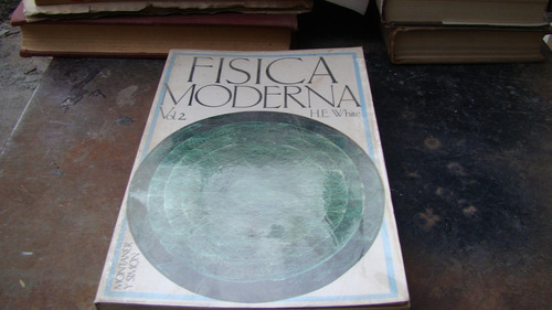 Fisica Moderna Vol2 White  , Año 1979