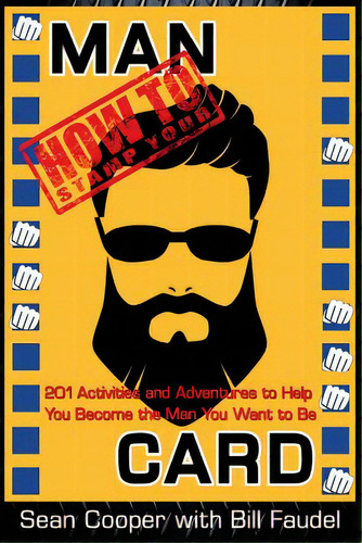 How To Stamp Your Man Card: 201 Activities And Adventures To Help You Become The Man You Want To Be, De Faudel, Bill. Editorial Createspace, Tapa Blanda En Inglés