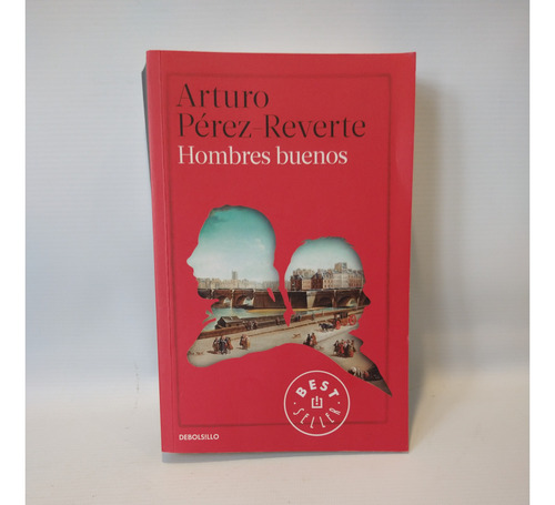 Hombres Buenos Arturo Perez Reverte Debolsillo