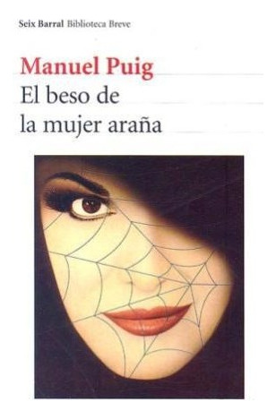 Libro Beso De La Mujer Araña (biblioteca Breve) De Puig Manu