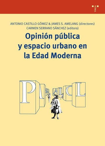 Opinión Publica Y Espacio Urbano En La Edad, De Antonio Castillo Gómez. Editorial Trea Ediciones (w), Tapa Blanda En Español