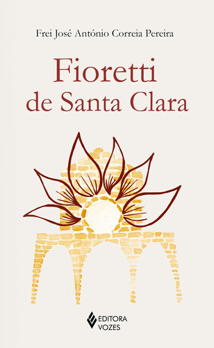 Libro Fioretti De Santa Clara De Pereira Frei Jose Antonio C