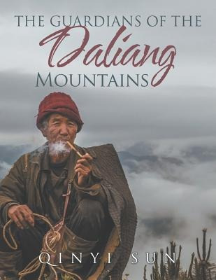 The Guardians Of The Daliang Mountains - Qinyi Sun