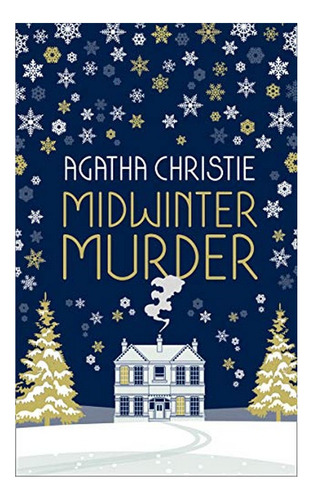 Midwinter Murder: Fireside Mysteries From The Queen Of . Eb4