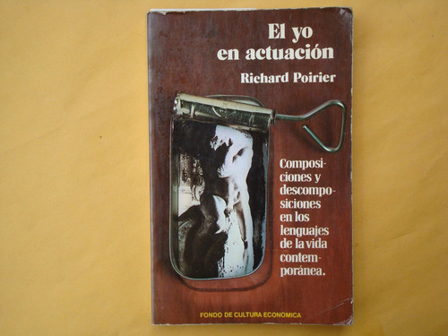 Richard Poirier, El Yo En Actuación, Fce, España, 1975, 243