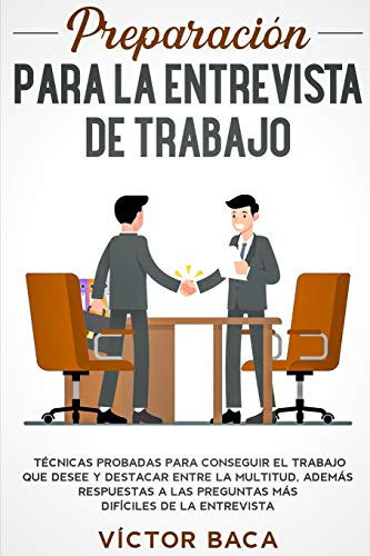 Preparacion Para La Entrevista De Trabajo: Tecnicas Probadas