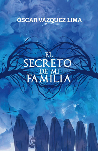 Libro El Secreto De Mi Familia - Vazquez Lima,oscar