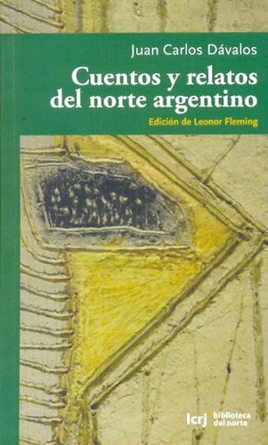 Cuentos Y Relatos Del Norte Argentino - Juan Carlos Davalos