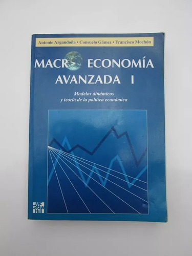 Macroeconomía Avanzada I Modelos Dinamicos Y Teoria De La Po