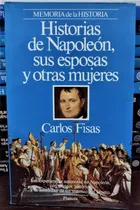 Comprar Historias De Napoleón, Sus Esposas Y Otras Mujeres. Fisas