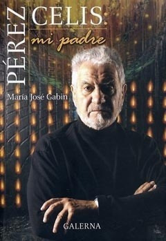 Perez Celis, Mi Padre - Maria Jose Gabin