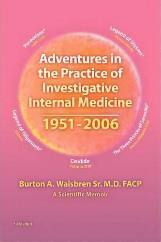 Adventures In The Practice Of Investigative Internal Medicine 1951-2006, De Burton A. Waisbren. Editorial Trafford Publishing, Tapa Blanda En Inglés