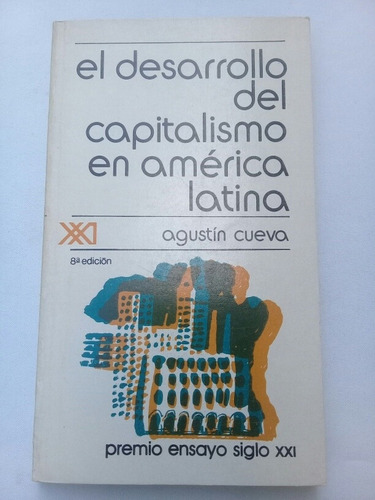 { El Desarrollo Del Capitalismo En América Latina A. Cueva }