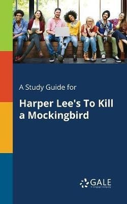 A Study Guide For Harper Lee's To Kill A Mockingbird - Ce...