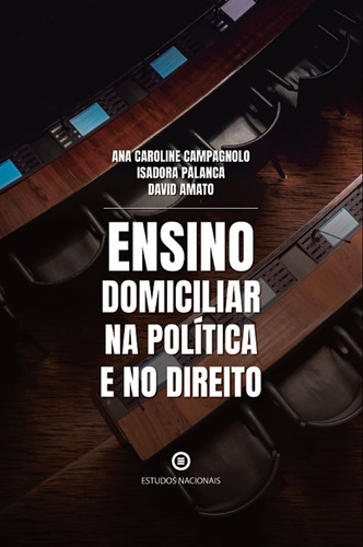 Ensino Domiciliar Na Política E No Direito - Ana Campanholo 