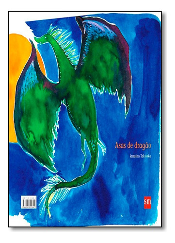 Asas De Dragao, De Janaina Tokitaka. Editora Sm Em Português