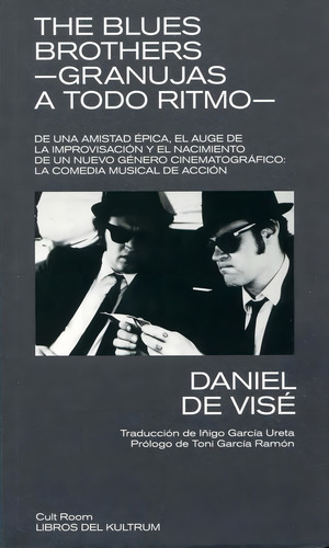 The Blues Brothers. Granujas A Todo Ritmo, De Vise, Daniel De. Editorial Libros Del Kultrum, Tapa Blanda, Edición 01 En Español, 2024