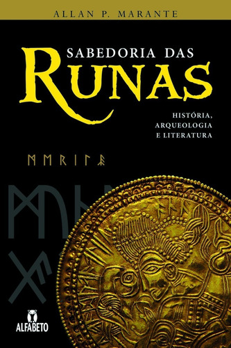Sabedoria Das Runas / Ed . Alfabeto / Allan P. Marante