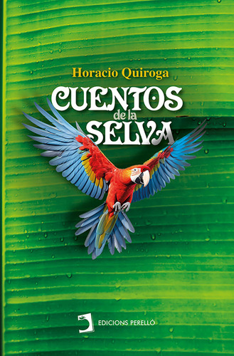 Cuentos De La Selva, De Quiroga, Horacio. Editorial Ed. Perello, Tapa Blanda En Español