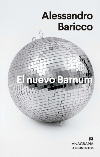 El Nuevo Barnum, de Baricco, Alessandro., vol. Volumen Unico. Editorial Anagrama, tapa blanda, edición 1 en español