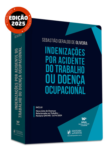 Indenizações Por Acidente Do Trabalho Ou Doença Ocupacional (2025), De Sebastião Geraldo De Oliveira. Editorial Juspodivm, Capa Mole Em Português, 2025