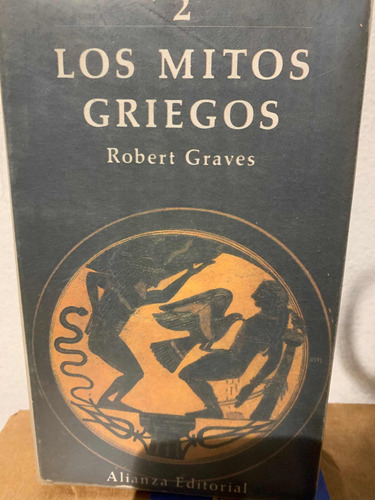 Los Mitos Griegos, T. 2robert Graves · Alianza Editorial