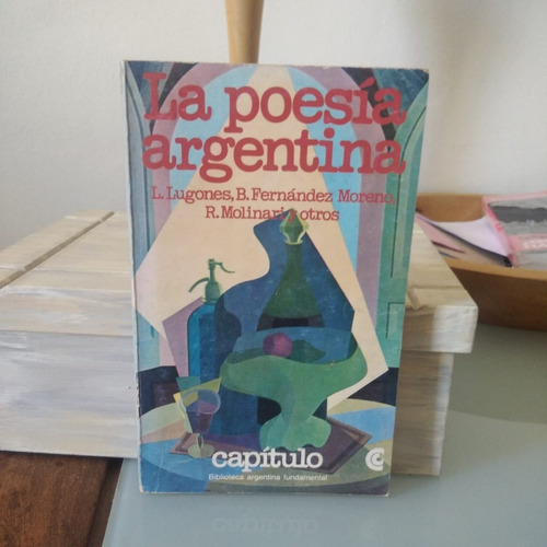 La Poesia Argentina-l. Lugones, B. Fernandez Moreno Y Otros