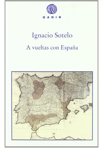Libro A Vueltas Con España De Sotelo Ignacio