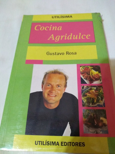 Libro Utilisima Cocina Agridulce Gustavo Rosa Palermo Envios
