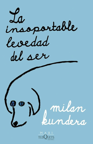  La Insoportable Levedad Del Ser.. - Milan Kundera
