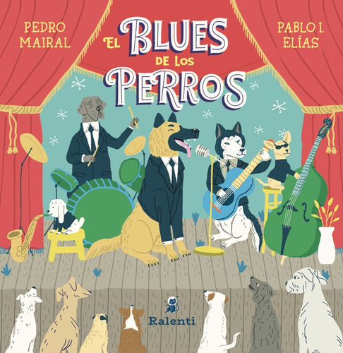 Blues De Los Perros, El - Pablo Elias, Mairal